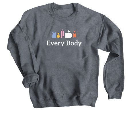Every Body Shirts, a Dark Heather Crewneck Sweatshirt