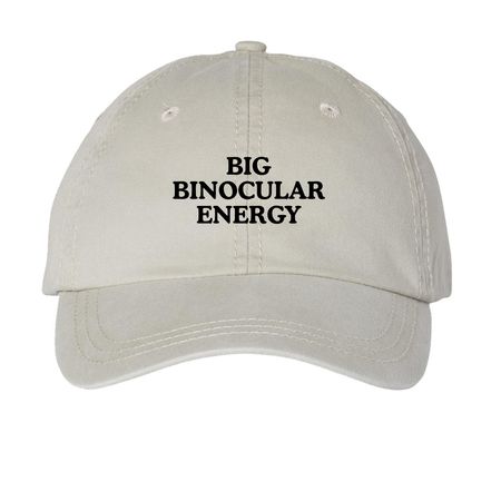 Big Binocular Energy, a Stone Printed Pigment Dye Baseball Cap