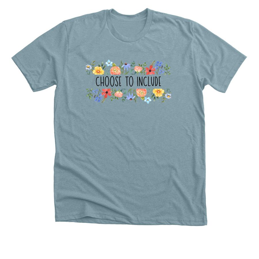 Choose to Include, a Heather Blue Lagoon Premium Unisex Tee