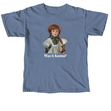 Was it Kenna, a Blue Jean Comfort Colors Unisex Tee