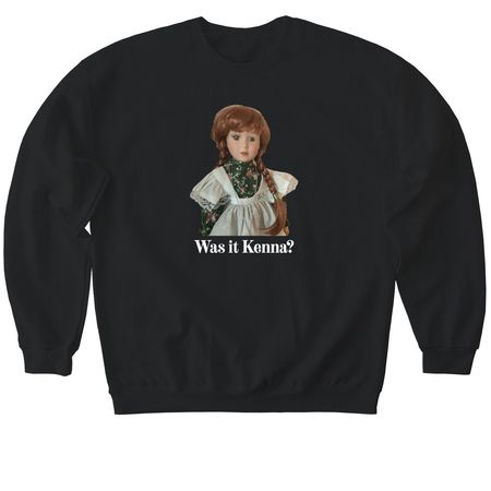Was it Kenna, a Black Softstyle Crewneck Sweatshirt