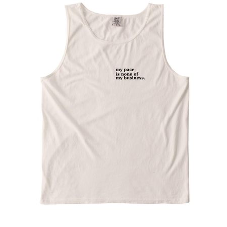 My Pace Is None of My Business, a Ivory Comfort Colors Tank Top