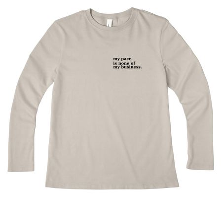 My Pace Is None of My Business, a Heather Dust Women?s Premium Long Sleeve Tee