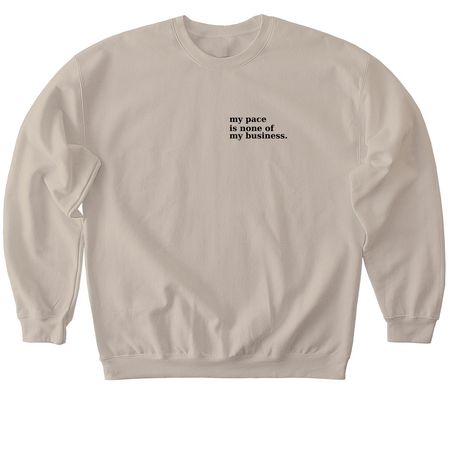My Pace Is None of My Business, a Sand Softstyle Crewneck Sweatshirt