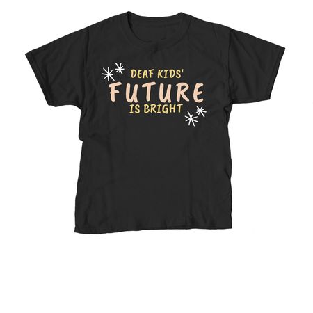 Deaf Kids' Future Is Bright, a Black Youth Unisex Tee