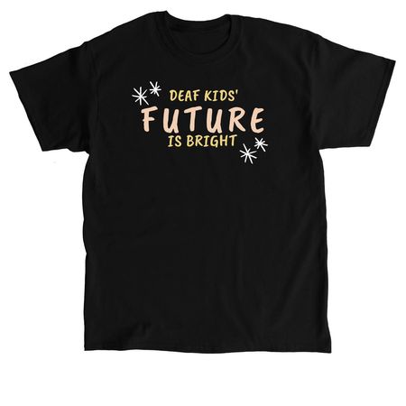 Deaf Kids' Future Is Bright, a Black Classic Unisex Tee