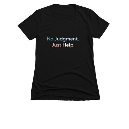 No Judgment. Just Help., a Black Women's Slim Fit Tee