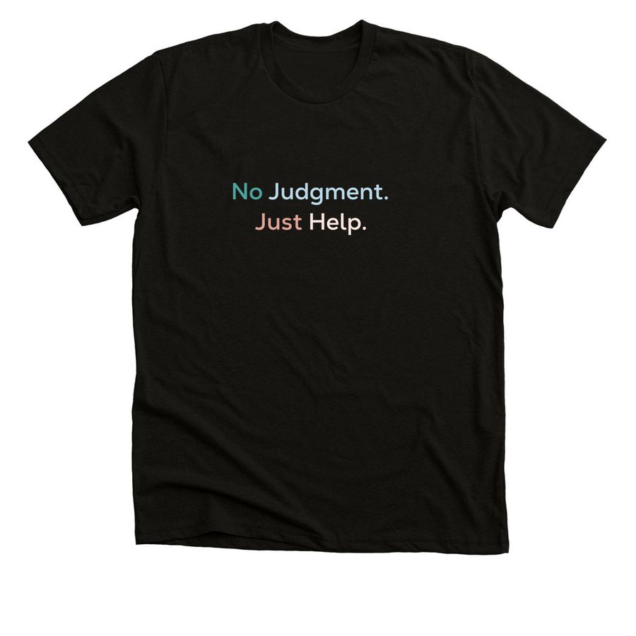 No Judgment. Just Help., a Solid Black Blend Premium Unisex Tee