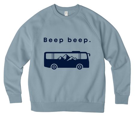 Beep beep., a I Like You Blue Allmade Organic CVC Crewneck Sweatshirt