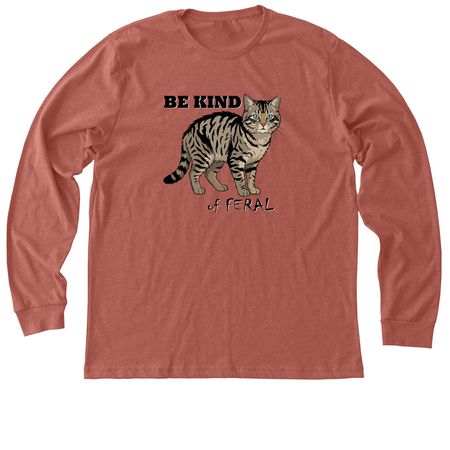 Be Kind... of Feral, a Heather Clay Premium Long Sleeve Tee