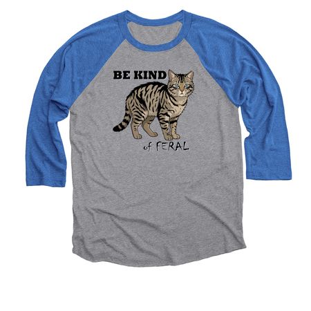 Be Kind... of Feral, a Vintage Royal and Premium Heather 3/4 Sleeve Baseball Tee