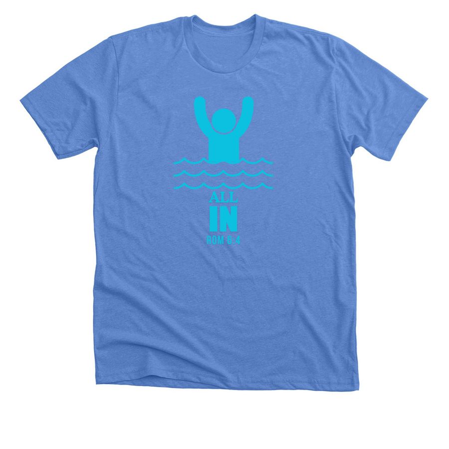 All In, a Heather Columbia Blue Premium Unisex Tee