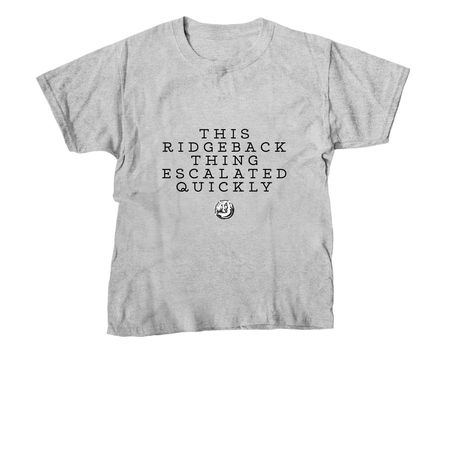 That escalated quickly, a Sport Grey Youth Unisex Tee