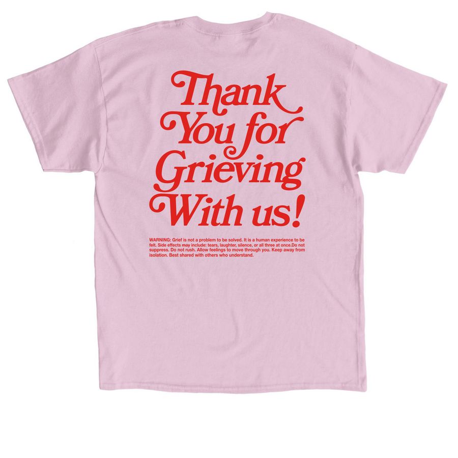 Thank you for grieving with us., a Light Pink Classic Unisex Tee (back-view)