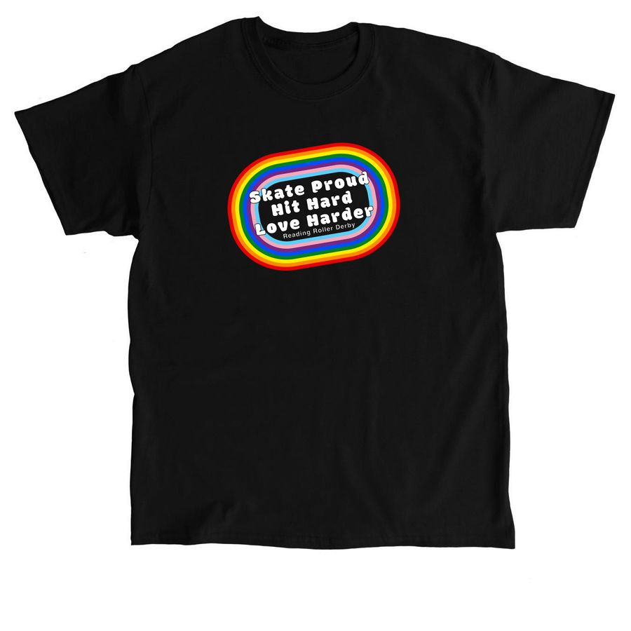 Skate Proud, Hit Hard, Love Harder, a Black Classic Unisex Tee