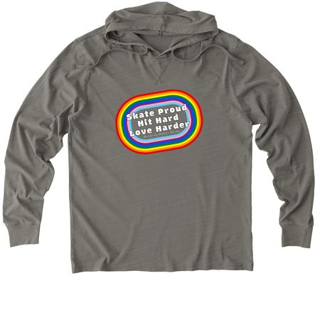 Skate Proud, Hit Hard, Love Harder, a Driftwood Grey Allmade Organic Cotton Mineral Dye Hoodie Tee