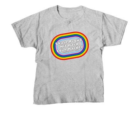 Skate Proud, Hit Hard, Love Harder, a Sport Grey Youth Unisex Tee