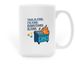 Everything Is Fine Dumpster Mug, a White Large Coffee Mug