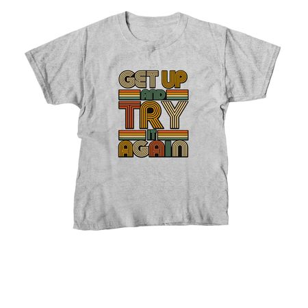 Get Up & Try Again, a Sport Grey Youth Unisex Tee