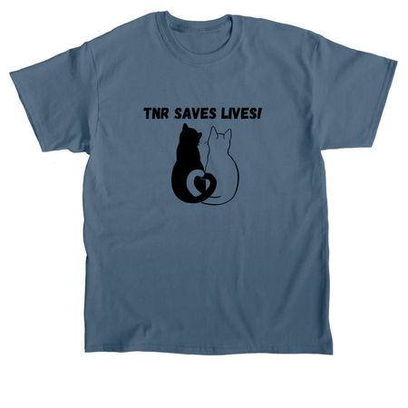 TNR Saves Lives!, a Indigo Blue Classic Unisex Tee