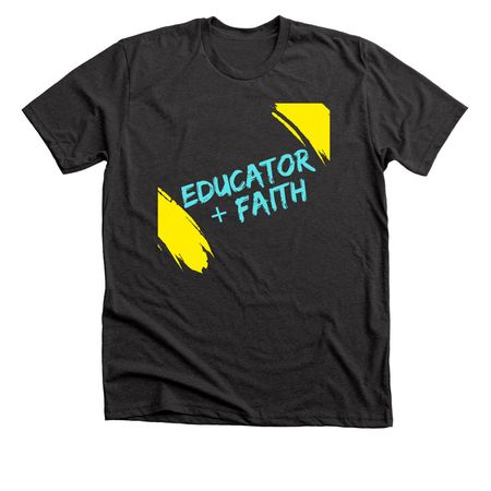 Educator + Faith 2025, a Dark Grey Heather Premium Unisex Tee