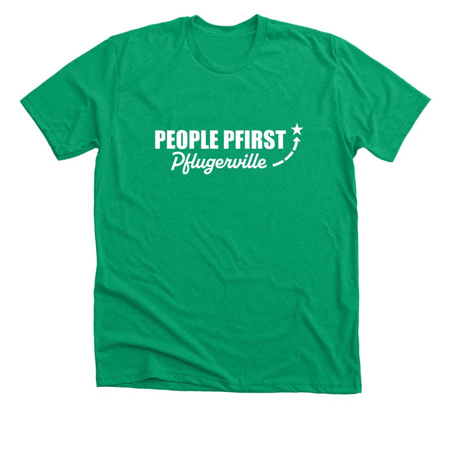 People Pfirst Pflugerville Tee, a Heather Kelly Premium Unisex Tee