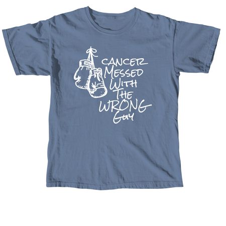 Cancer pick the wrong guy, a Blue Jean Comfort Colors Unisex Tee