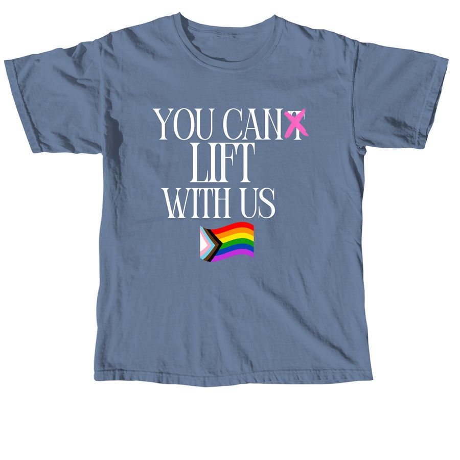 You Can Lift with Us&nbsp;, a Blue Jean Comfort Colors Unisex Tee