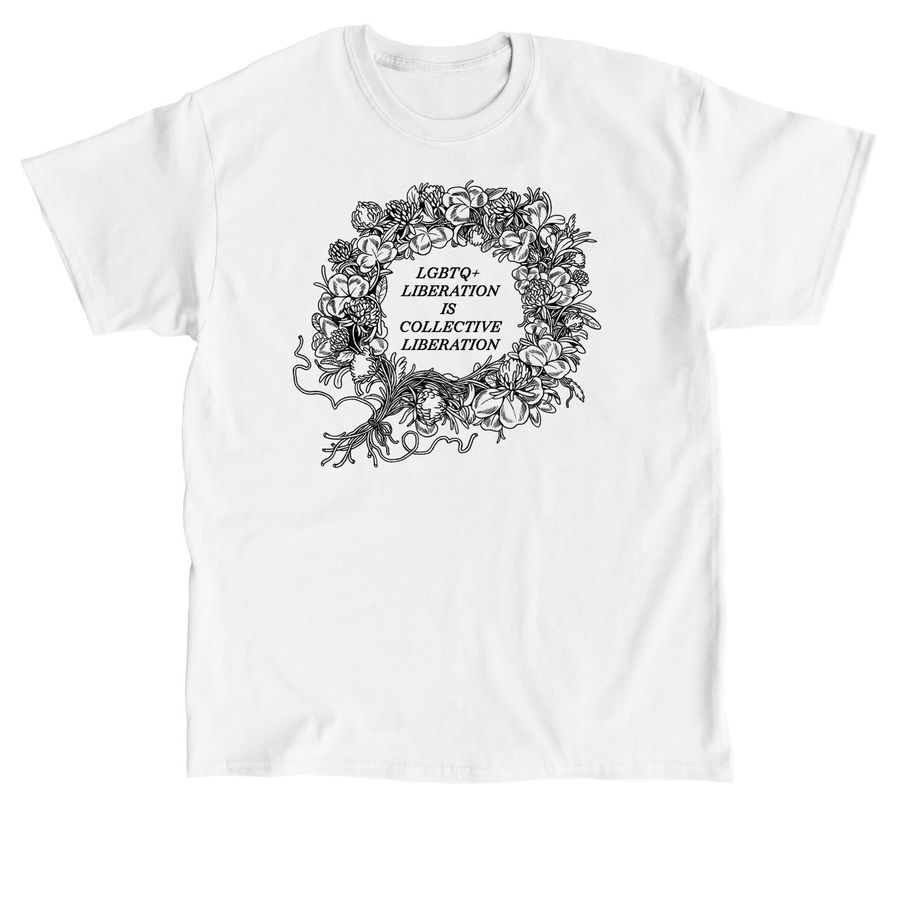 LGBTQ+ Liberation is Collective Liberation, a White Classic Unisex Tee