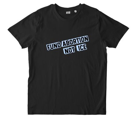 Fund Abortion Not ICE - Hoodie, a Black Stanley/Stella Unisex Rocker Tee