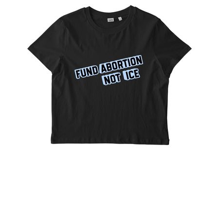 Fund Abortion Not ICE - Hoodie, a Black Stanley/Stella Women?s Stella Muser Tee