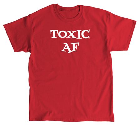TOXIC AF, a Red Classic Unisex Tee
