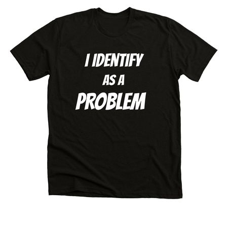 Problem&nbsp;, a Black Heather Premium Unisex Tee