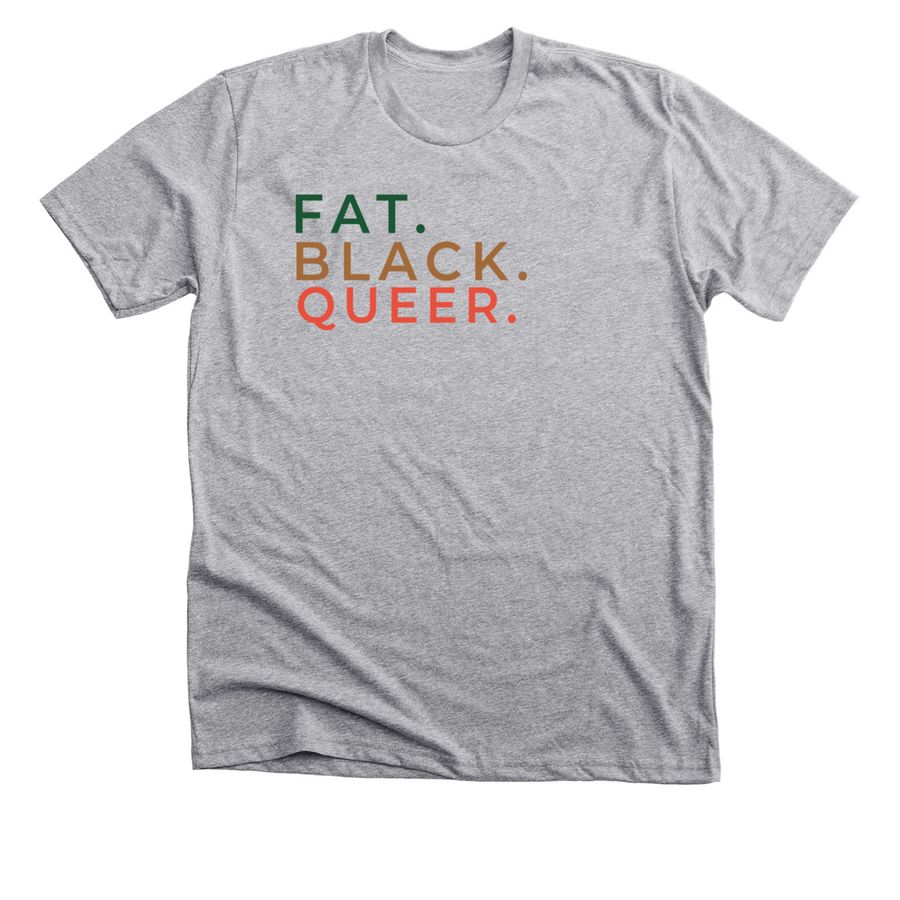 Fat.Black.Queer., a Athletic Heather Premium Unisex Tee