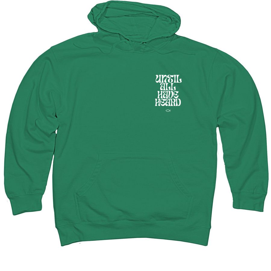 Until All Have Heard, a Kelly Green Midweight Pullover Hoodie