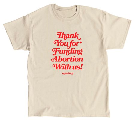 Thank You for Funding Abortion With Us!, a Sand Classic Unisex Tee