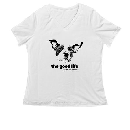 Support The Good Life Dog Rescue, a White Women's Relaxed V-Neck Tee