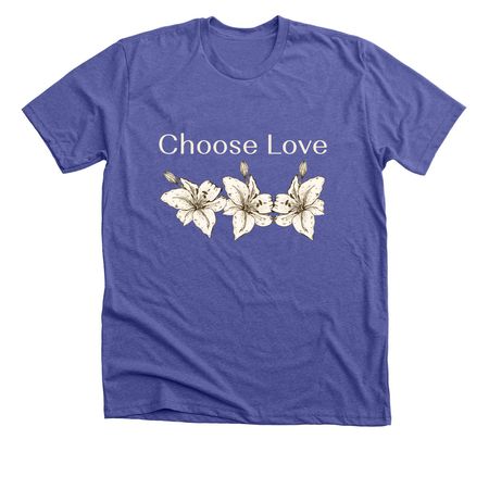 Choose Love Collection, a Heather Lapis Premium Unisex Tee