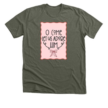 Oh Come Let Us Adore Him, a Heather Military Green Premium Unisex Tee