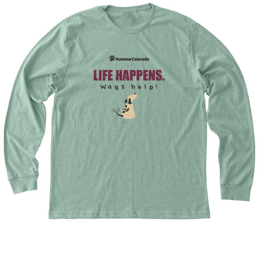 Life happens. Wags help!, a Heather Dusty Blue Premium Long Sleeve Tee