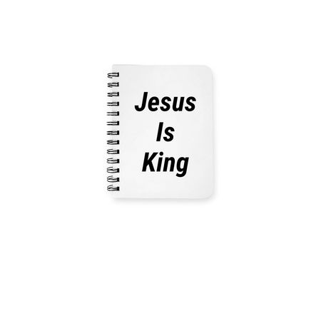 Jesus is king, a White Spiral Notebook