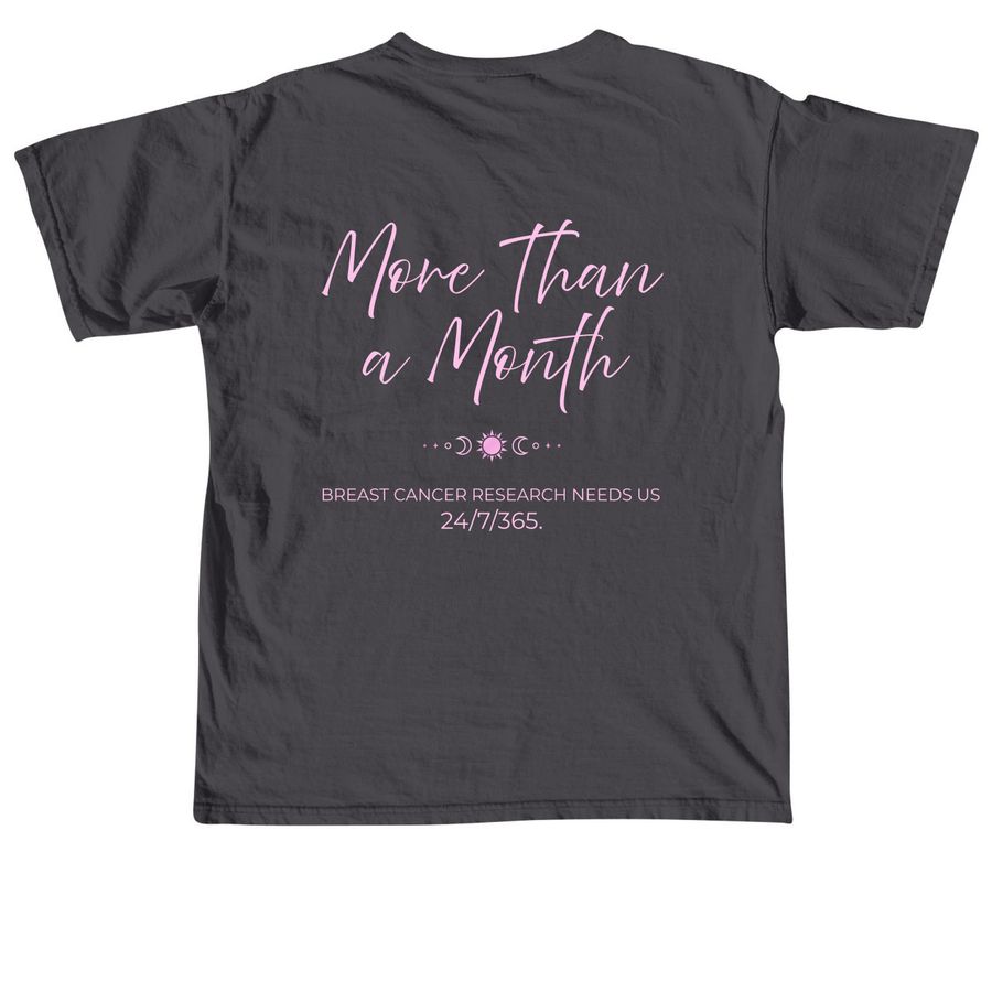More Than a Month, a Graphite Comfort Colors Unisex Tee (back-view)