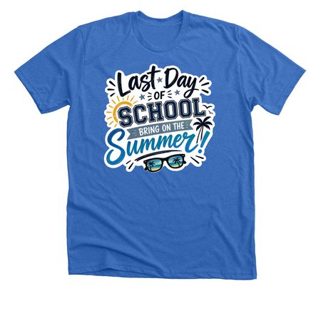 Last Day of High School Guys, a Heather True Royal Premium Unisex Tee