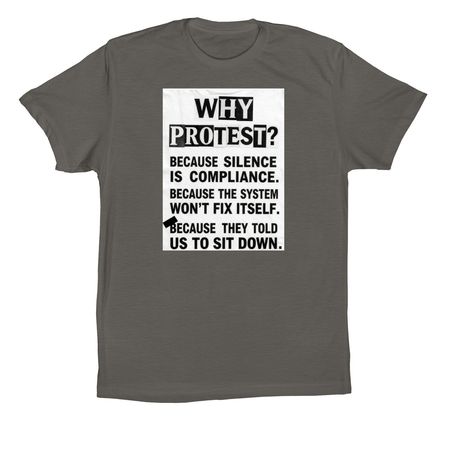 "Why Protest?"&nbsp;, a Asphalt Premium Cotton Tee