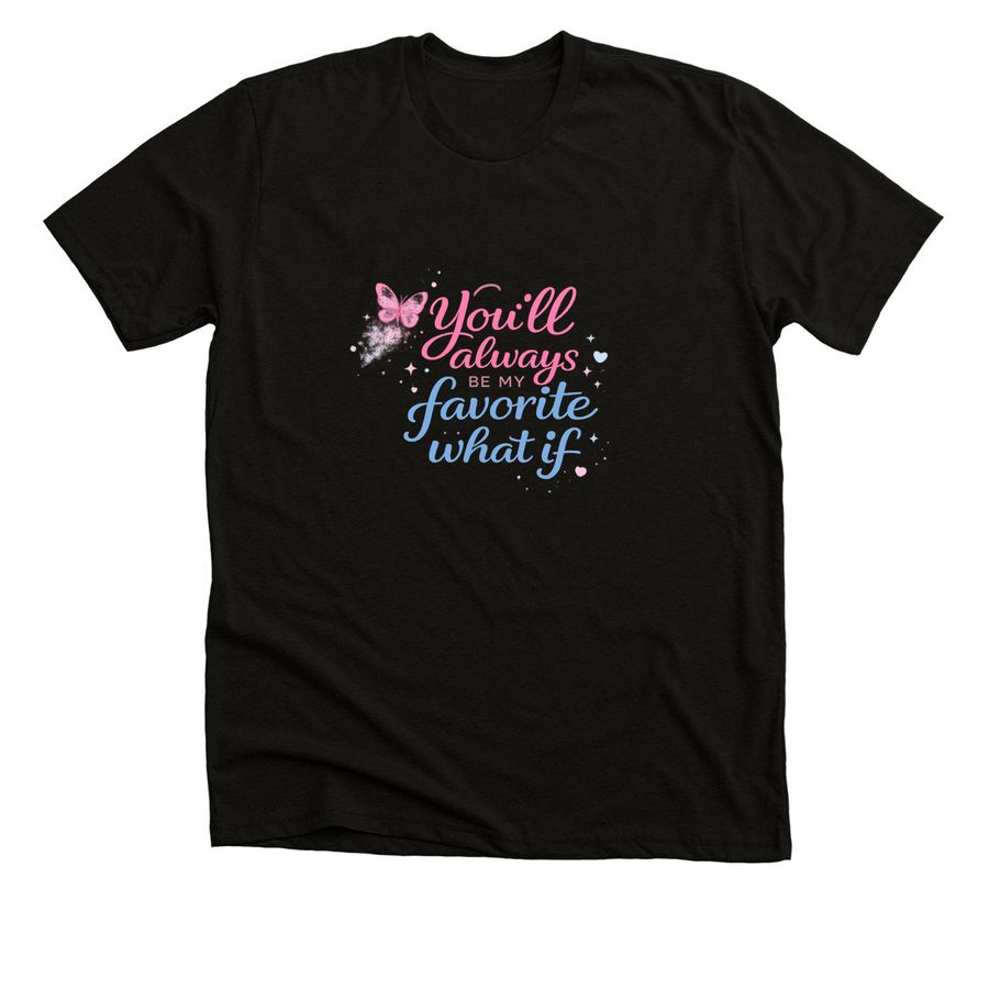 My Favorite What If, a Solid Black Blend Premium Unisex Tee