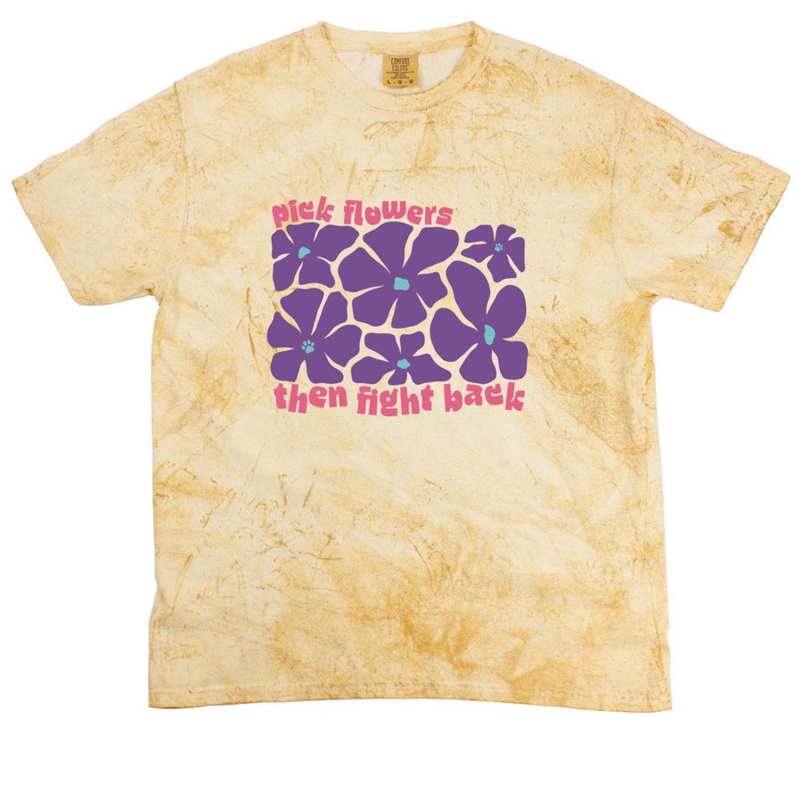 Pick Flowers, Then Fight Back, a Citrine Comfort Colors Colorblast Tee