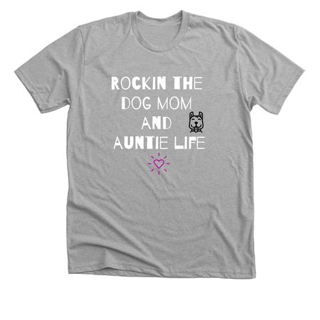 Dog Mom & Auntie, a Athletic Heather Premium Unisex Tee
