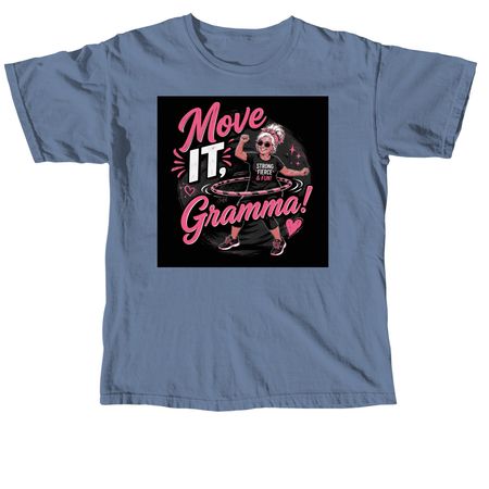 Move It, Gramma, a Blue Jean Comfort Colors Unisex Tee