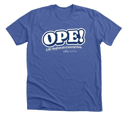 LIMITED: Ope! Life Begins at Conception Shirt, a Solid True Royal Premium Unisex Tee