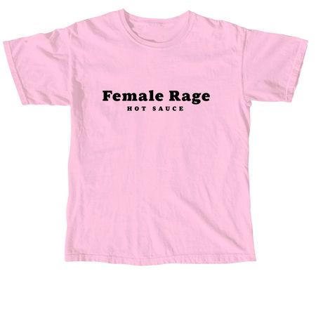 Female Rage Tee - Text Only&nbsp;, a Blossom Comfort Colors Unisex Tee